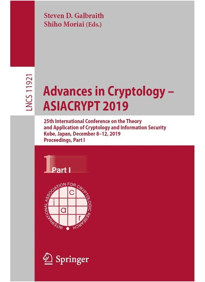 Advances in Cryptology - ASIACRYPT 2019: 25th International Conference on the Theory and Application of Cryptology and Information Security, Kobe, Japan, December 8-12, 2019, Proceedings, Part I 