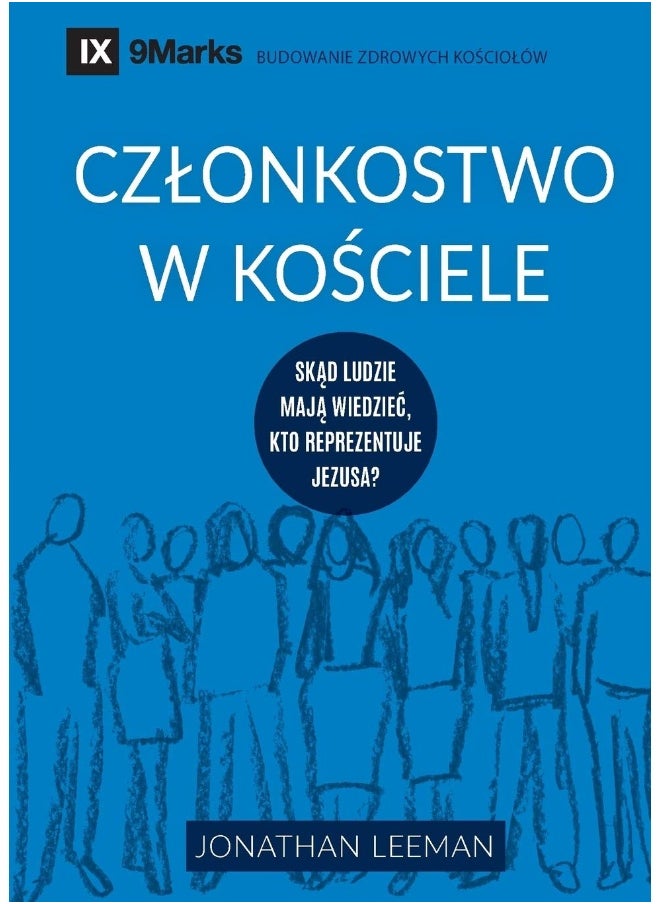 Czlonkostwo w kościele (Church Membership) (Polish): How the World Knows Who Represents Jesus 