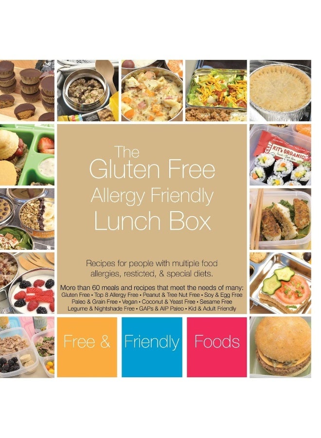 The Gluten Free Allergy Friendly Lunch Box: Recipes for people with multiple food allergies, restricted, and special diets. - Image 1