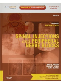 Spinal Injections & Peripheral Nerve Blocks: Volume 4: A Volume in the Interventional and Neuromodulatory Techniques for Pain Management Series; ... Techniques in Pain Management)