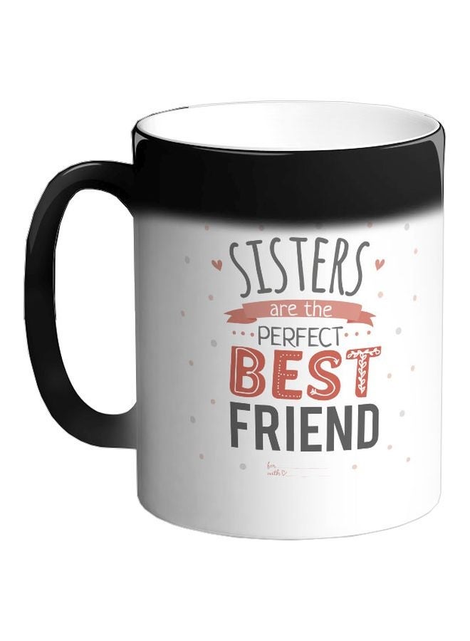 RYN Sisters Are The Perfect Best Friend Quote Printed Magic Coffee Mug Black/White/Grey 325ml