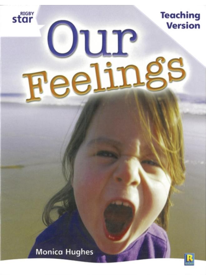 Rigby Star Guided White Level: Our Feelings Teaching Version 