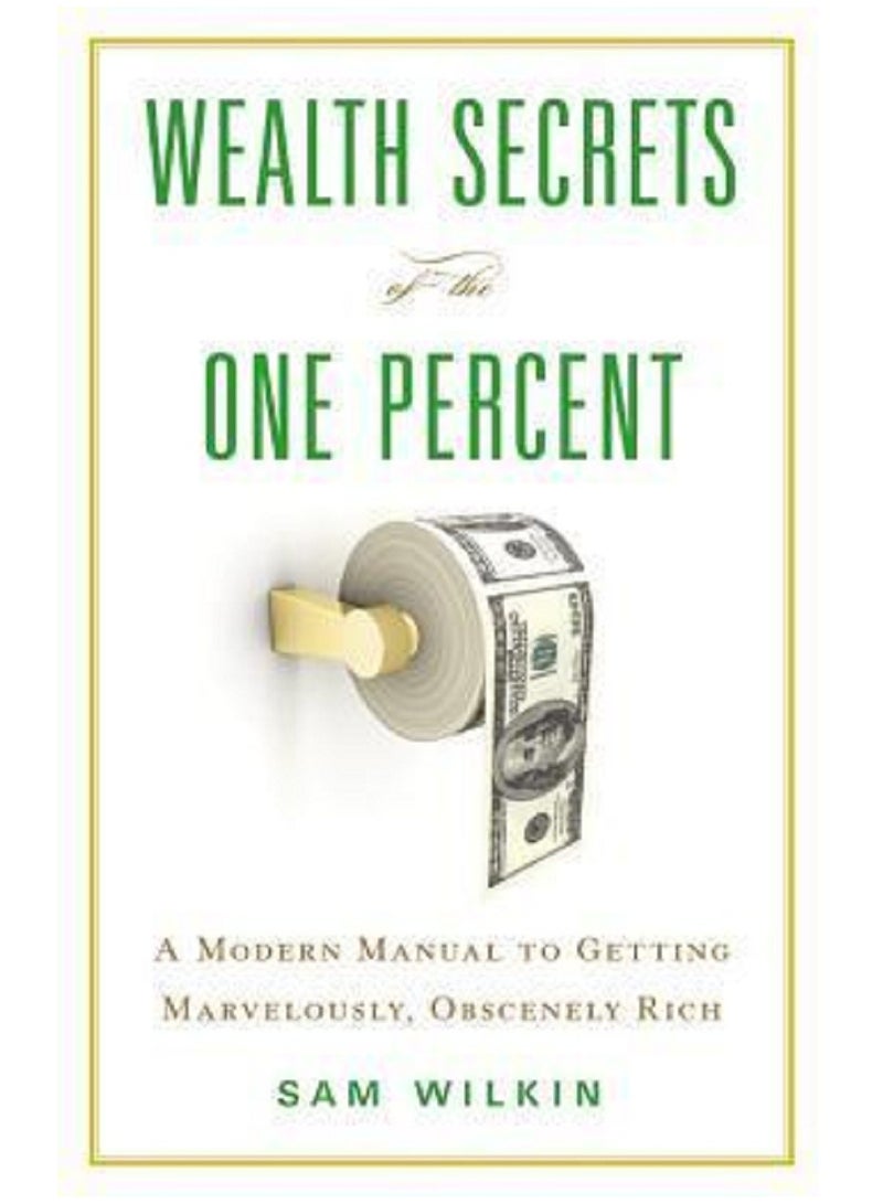 Wealth Secrets of the One Percent 