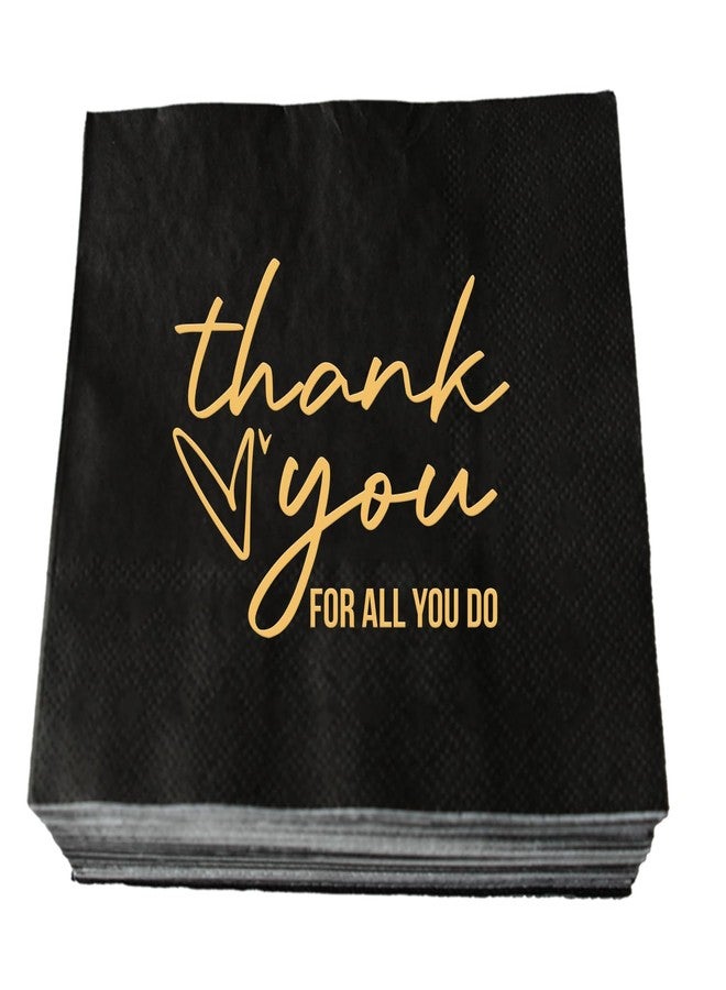SWEETTALA Thank You for All You Do Napkins, 50 Pack Black and Gold Cocktail Napkins for Employee Teacher Doctor Nurse Staff Appreciation, Graduation Retirement Office Party Decorations, 3-Ply - Image 1