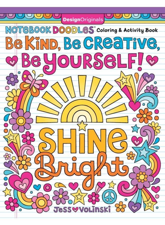 Notebook Doodles Be Kind, Be Creative, Be Yourself! : Coloring and Activity Book