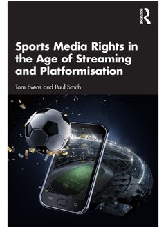 Sports Media Rights in the Age of Streaming and Platformisation 