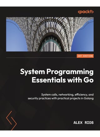 System Programming Essentials with Go: System calls, networking, efficiency, and security practices with practical projects in Golang - pzsku/Z67AF4C1DBE623BD6B4C8Z/45/1748329074/bdaf30db-1c8f-4f45-b50d-964ce4111aa1