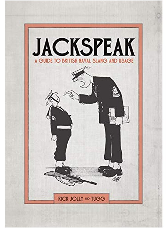 Jackspeak: A guide to British Naval slang & usage 