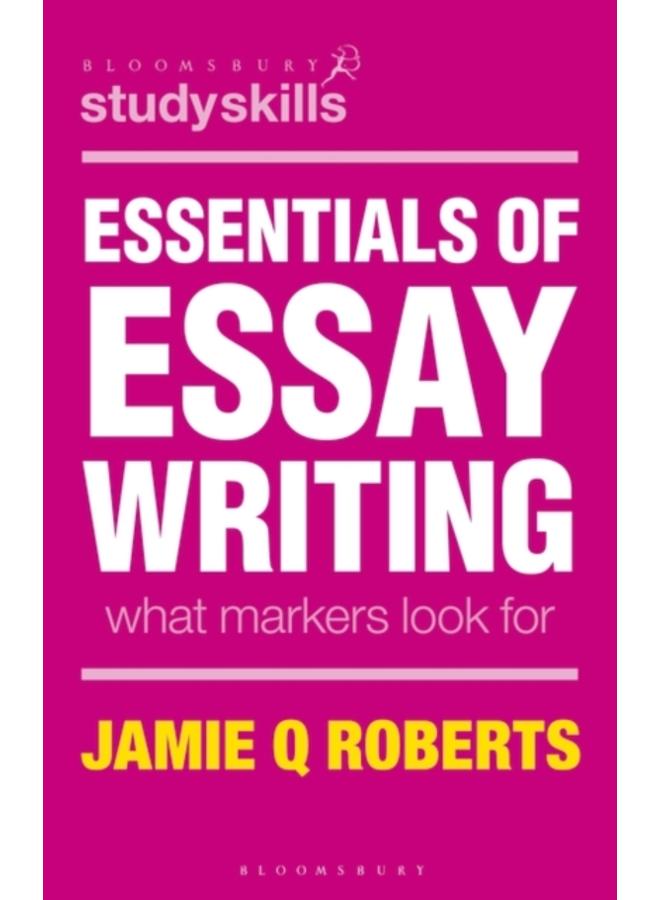 Essentials of Essay Writing : What Markers Look For 