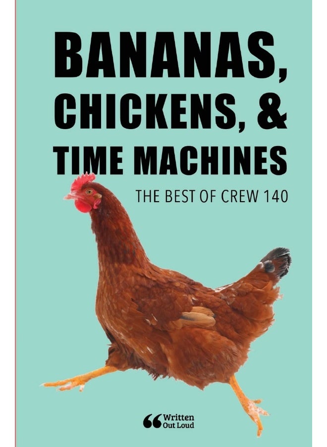 Bananas, Chickens, & Time Machines: The Best of Crew 140 - Image 1