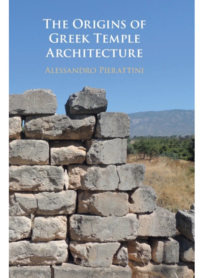 The Origins of Greek Temple Architecture 