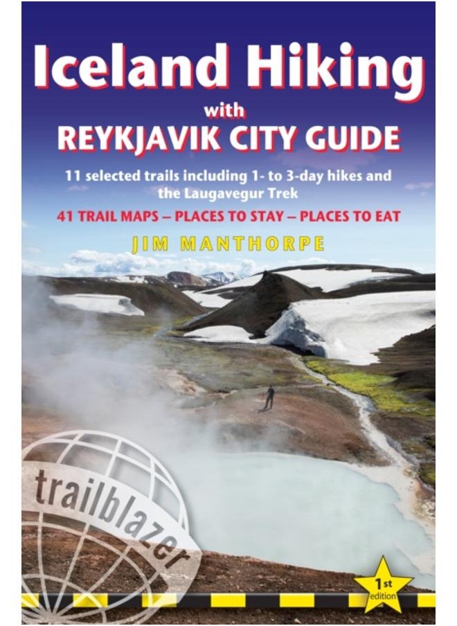 Iceland Hiking - with Reykjavik City Guide : 11 selected trails including 1- to 2-day hikes and The Laugavegur Trek 
