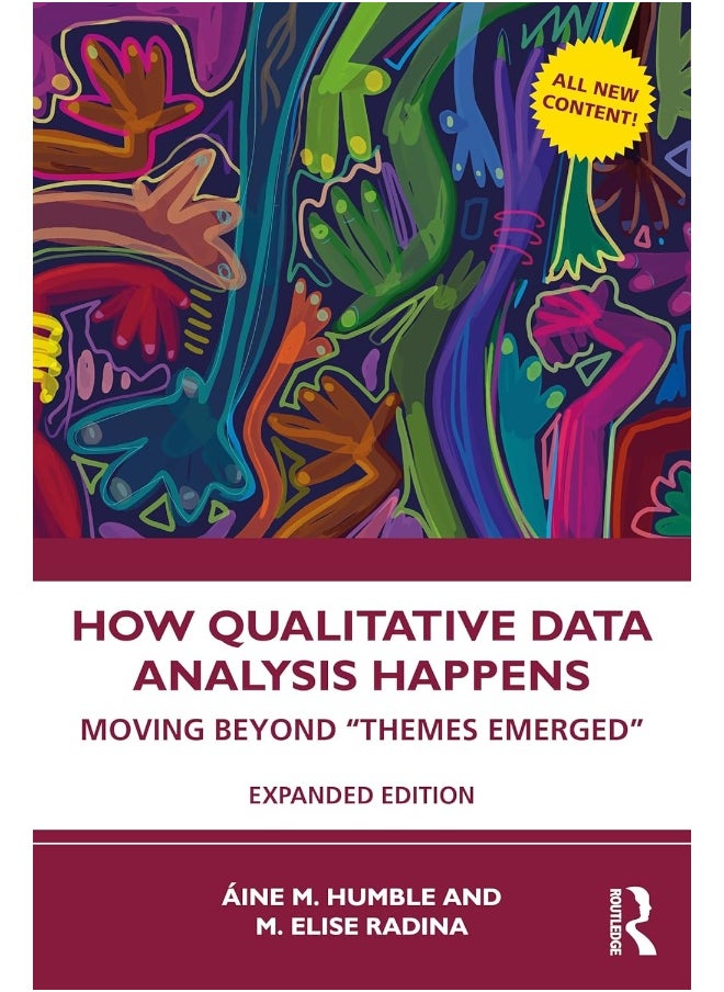 How Qualitative Data Analysis Happens: Moving Beyond “Themes Emerged” Volume 2 