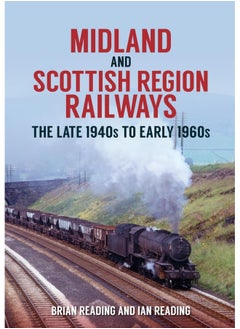 Midland and Scottish Region Railways: The Late 1940s to the Early 1960s