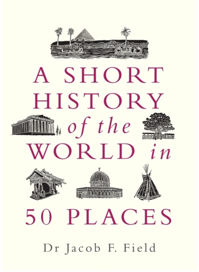 A Short History of the World in 50 Places 
