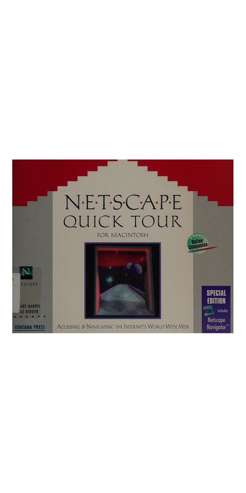 Netscape quick tour for MAC: accessing & navigating the Internet's World Wide Web | Authored by Harris, Stuart | Paperback | Special ed | Published by Ventana Press