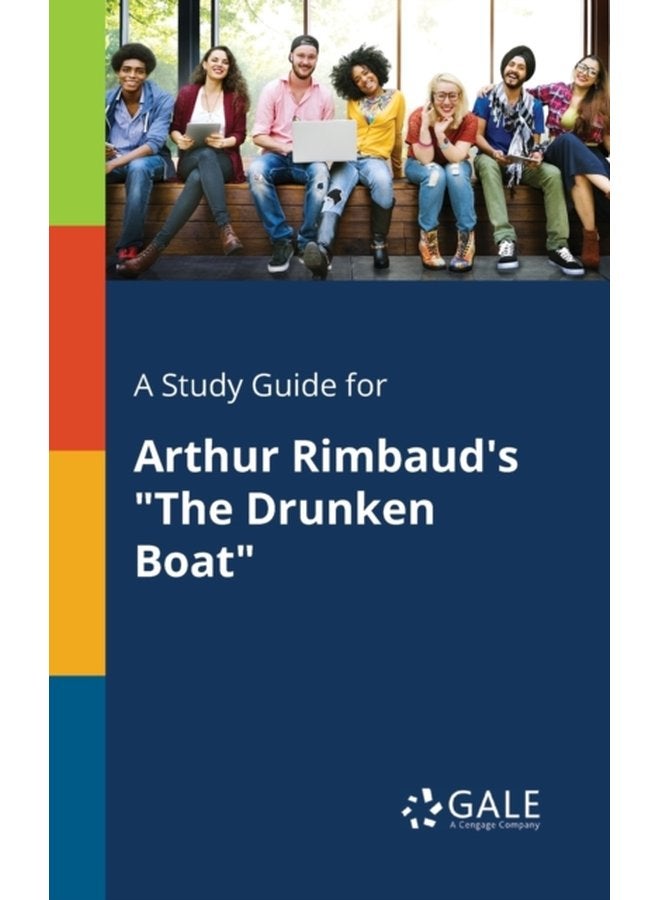 A Study Guide for Arthur Rimbaud s The Drunken Boat - Paperback