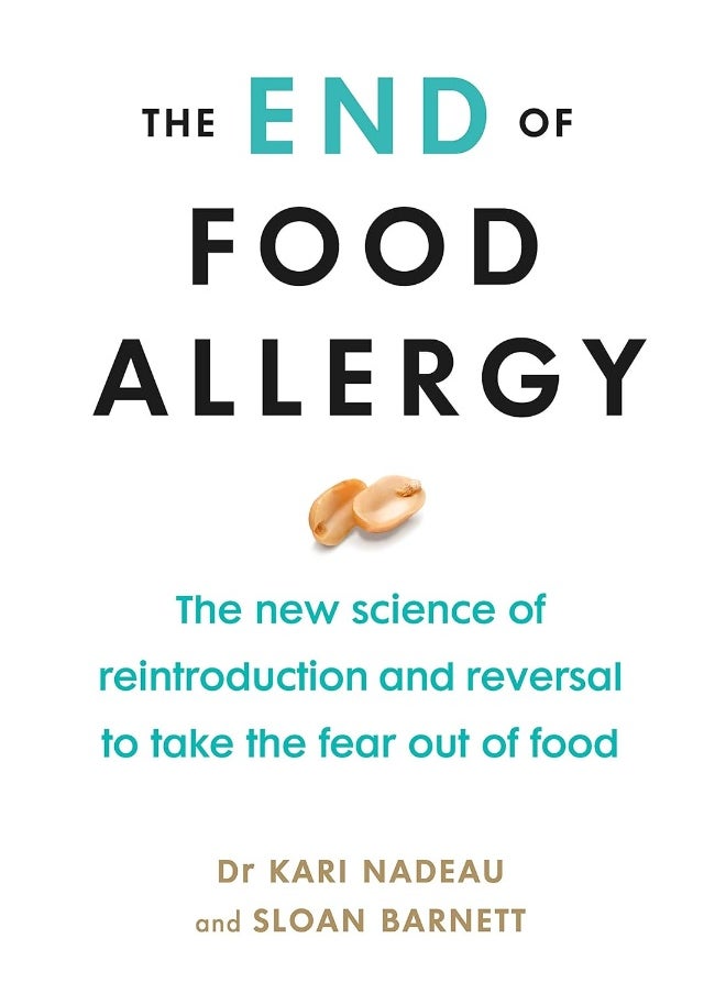 The End of Food Allergy: The New Science of Reintroduction and Reversal to Take the Fear Out of Food  - Image 1