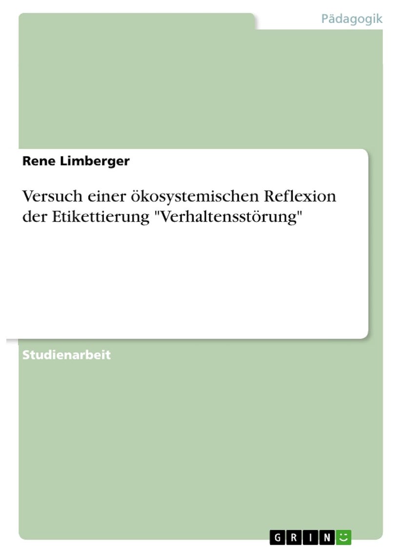 Versuch einer ökosystemischen Reflexion der Etikettierung "Verhaltensstörung" 