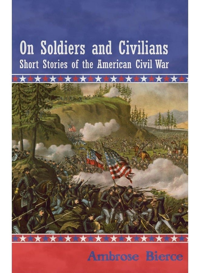 On Soldiers and Civilians - Short Stories of the American Civil War 