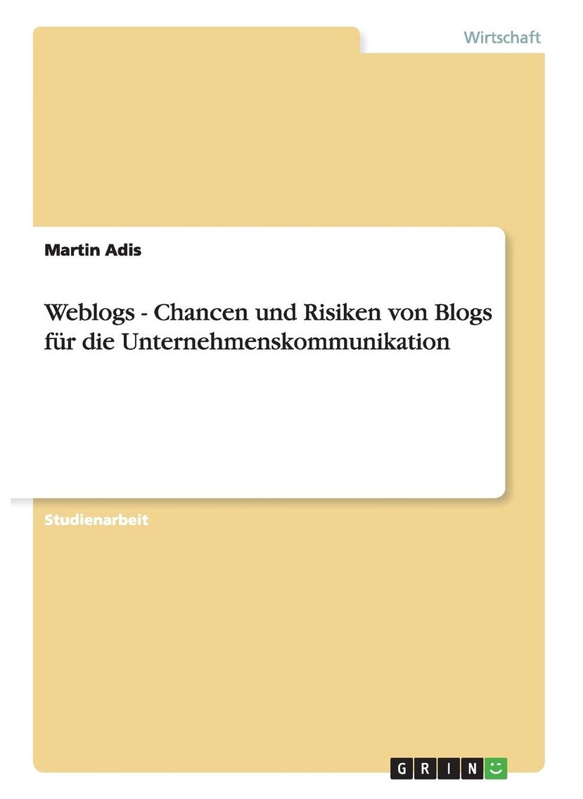 Weblogs - Chancen und Risiken von Blogs für die Unternehmenskommunikation 