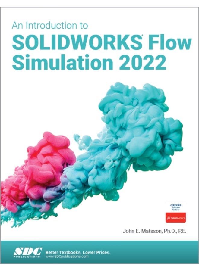 An Introduction to SOLIDWORKS Flow Simulation 2022 - Paperback