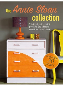 The Annie Sloan Collection: 75 Step-by-Step Paint Projects and Ideas to Transform Your Home  - Image 1
