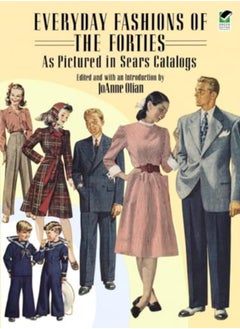 Everyday Fashions Of The Forties As Pictured In Sears Catalogs 
