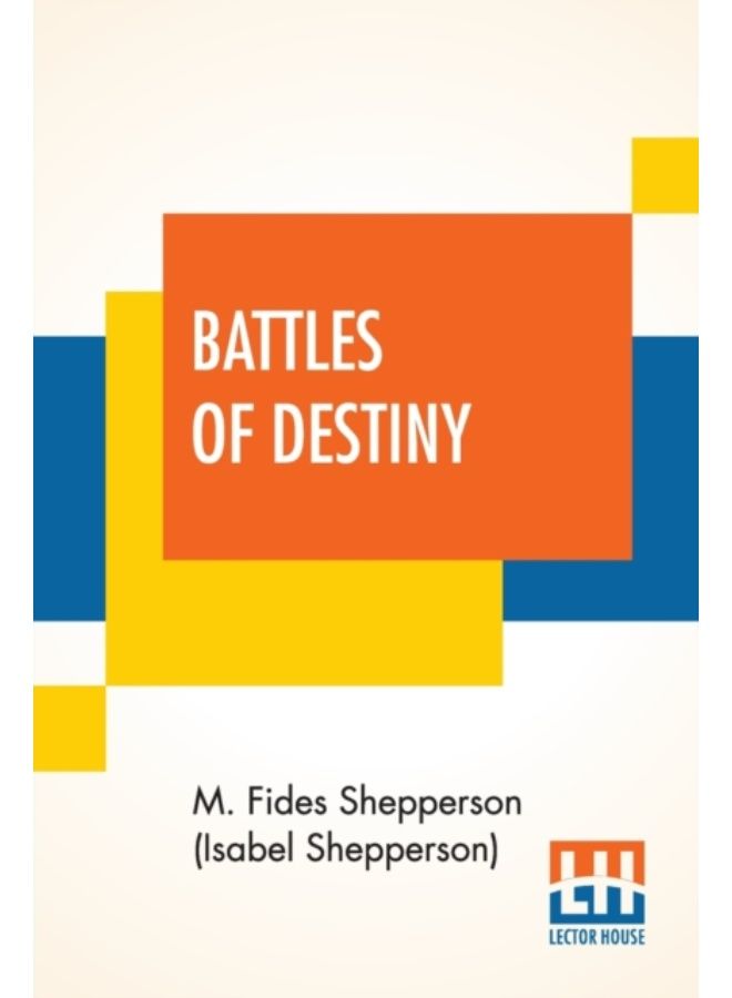 Battles Of Destiny - Paperback 