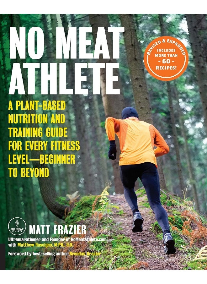 null - No Meat Athlete, Revised and Expanded: A Plant-Based Nutrition and Training Guide for Every Fitness Level―Beginner to Beyond [Includes More Than 60 Recipes!] - Image 1