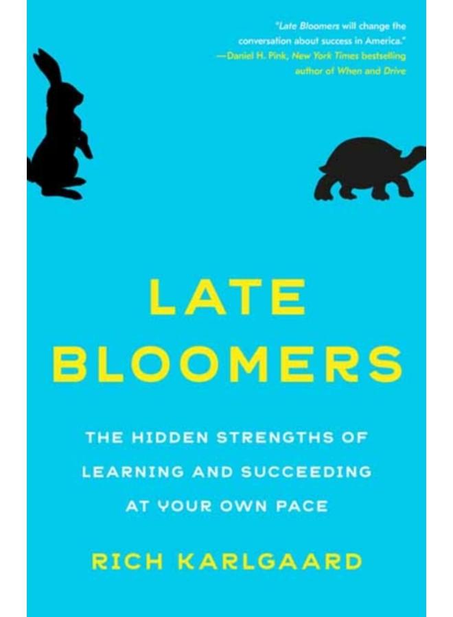 Late Bloomers : The Hidden Strengths of Learning and Succeeding at Your Own Pace 