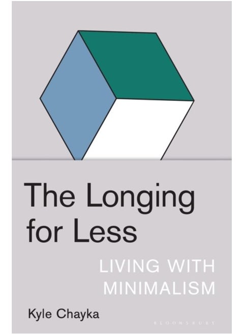 The Longing for Less : Living with Minimalism