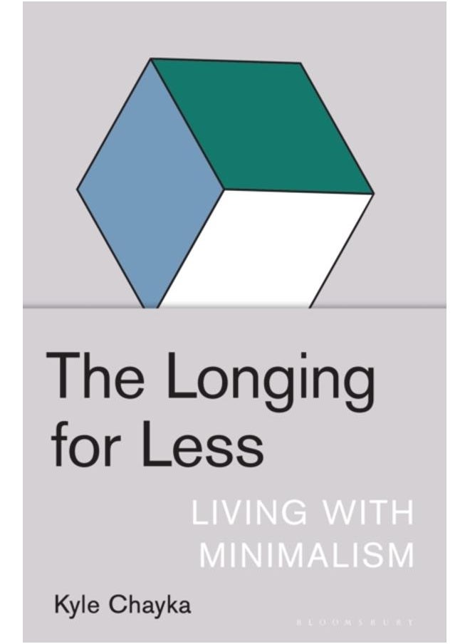 The Longing for Less : Living with Minimalism 