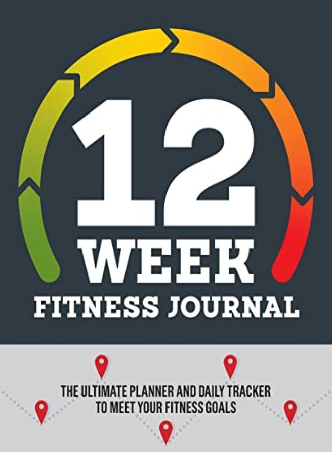 12-Week Fitness Journal: The Ultimate Planner and Daily Tracker to Meet Your Fitness Goals 
