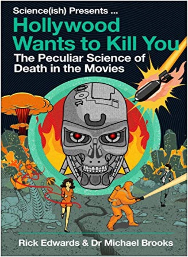 Hollywood Wants To Kill You The Peculiar Science Of Death In The Movies by Brooks, Michael - Edwards, Rick Paperback