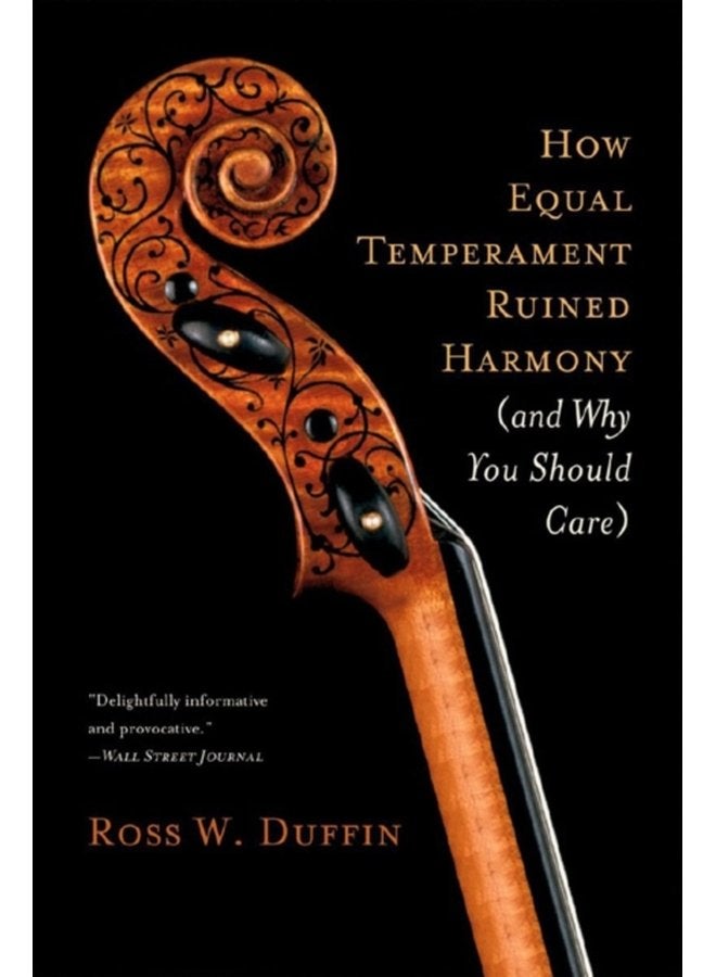 How Equal Temperament Ruined Harmony and Why You Should Care - Paperback
