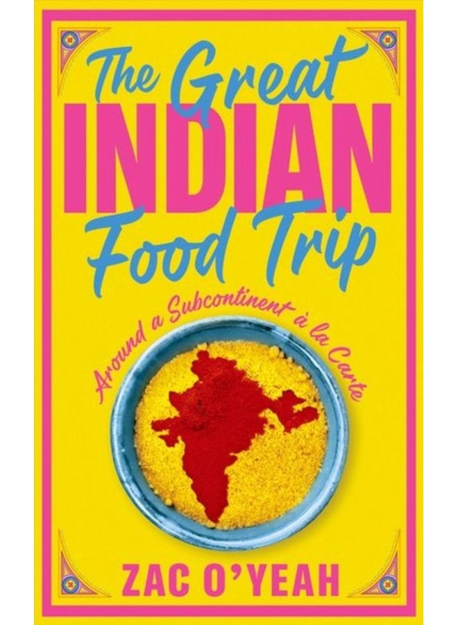 The Great Indian Food Trip Around a Subcontinent a la Carte - Hardback