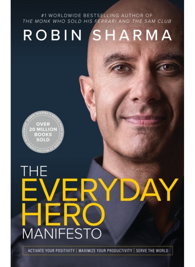 The Everyday Hero Manifesto Activate Your Positivity Maximize Your Productivity Serve the World - Paperback