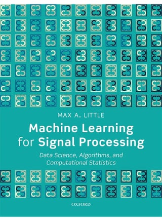 Machine Learning for Signal Processing: Data Science, Algorithms, and Computational Statistics - pzsku/Z67E4736808A0891541E1Z/45/_/1741344242/5b77c134-c11d-4311-a8ed-d97a94b148ca
