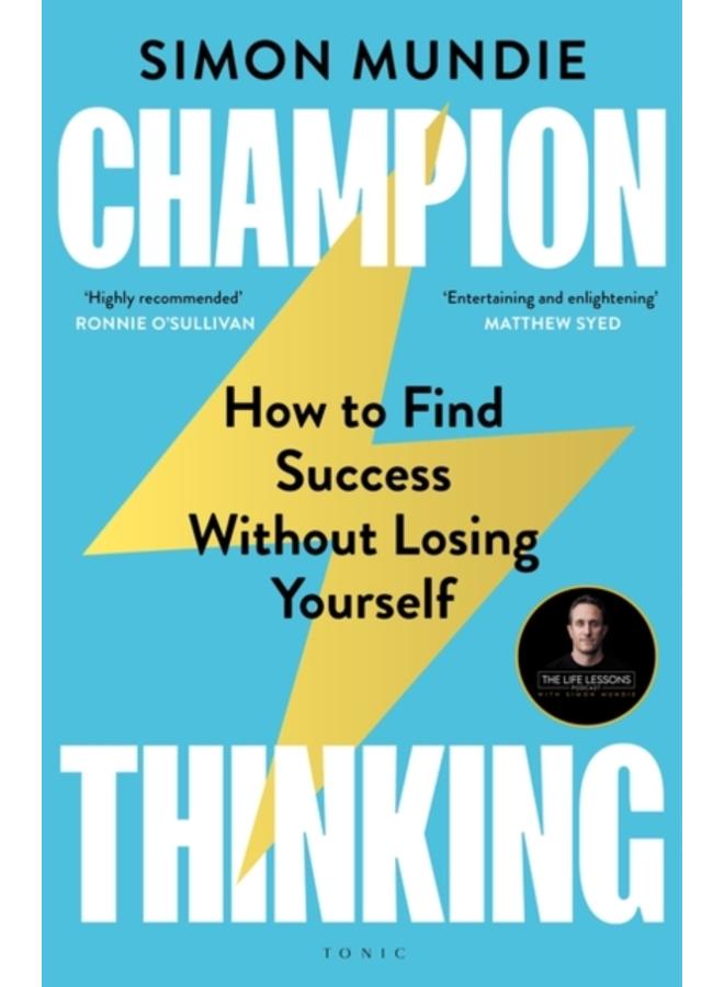 Champion Thinking : How to Find Success Without Losing Yourself 