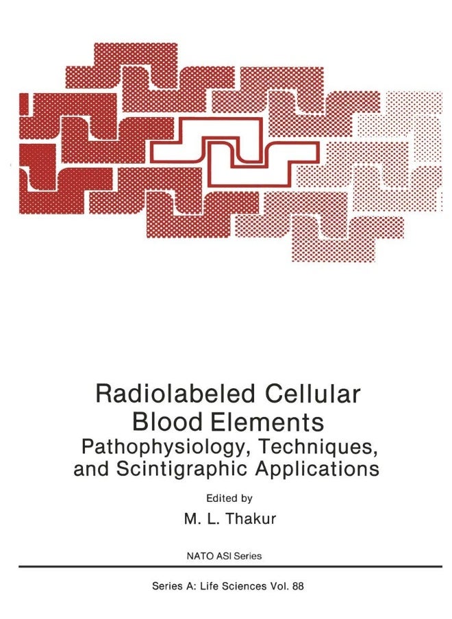Radiolabeled Cellular Blood Elements: Pathophysiology, Techniques, and Scintigraphic Applications 