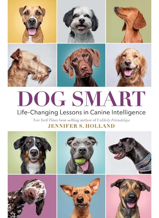 Dog Smart: Life-Changing Lessons in Canine Intelligence
