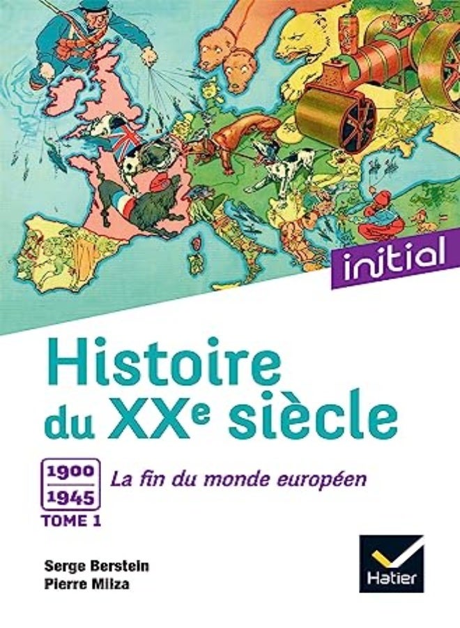 Histoire du XXe siècle - Tome 1, 1900 à 1945 : la fin du monde européen