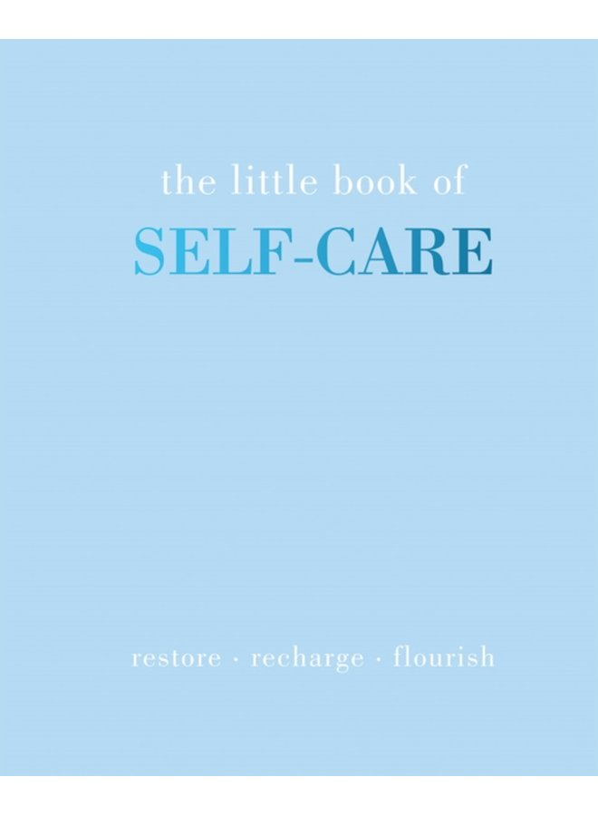 The Little Book of Self Care Restore Recharge Flourish - Hardback