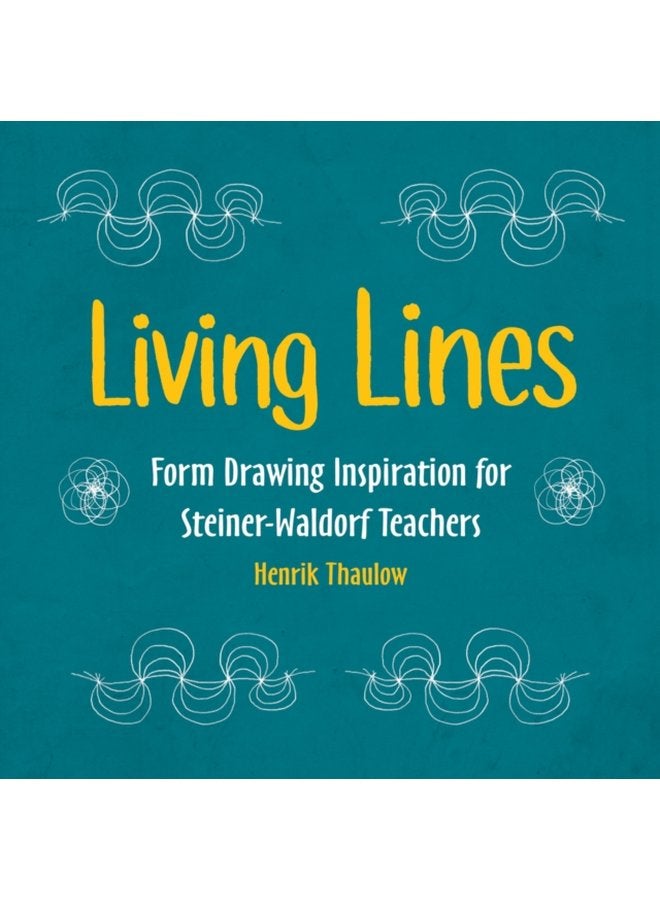 Living Lines Form Drawing Inspiration for Steiner Waldorf Teachers - Paperback