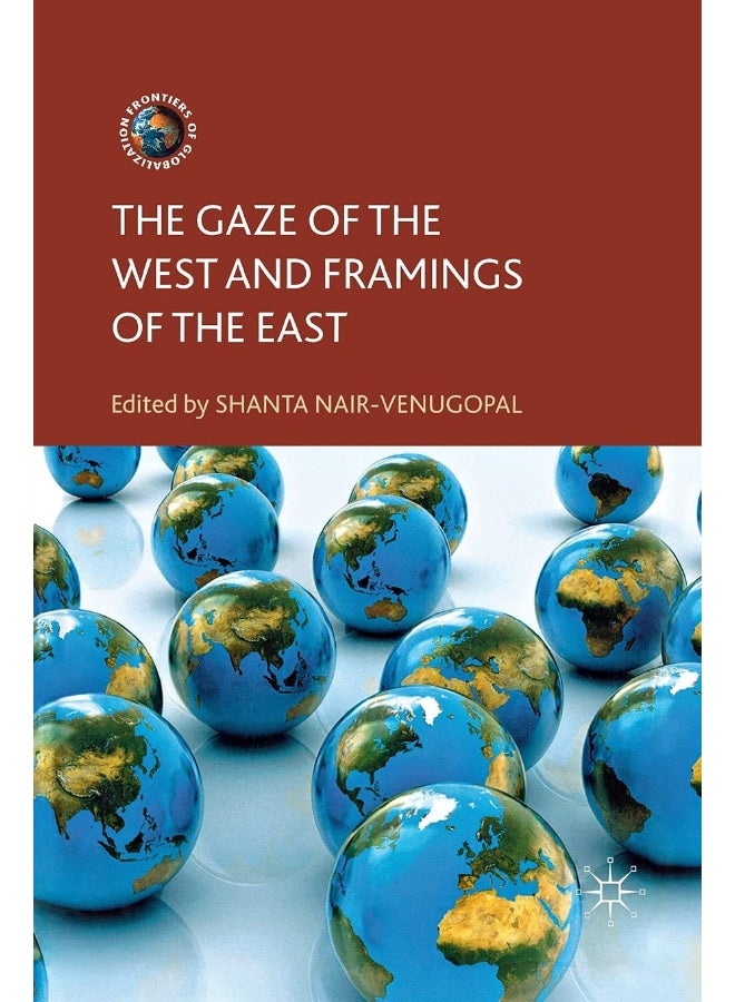 The Gaze of the West and Framings of the East 