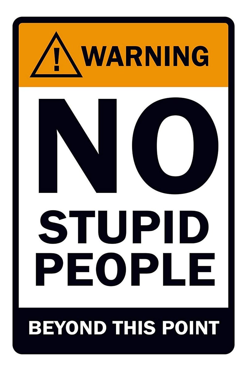 5 Ace "NO STUPID PEOPLE BEYOND THIS POINT WARNING WALL POSTER OF 300 GSM (12X18) WITHOUT FRAME - Image 5