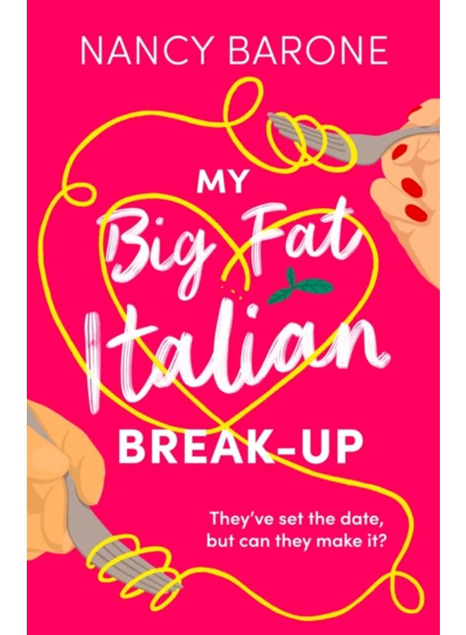 My Big Fat Italian Break-Up : An absolutely hilarious, delightful, and uplifting rom-com to read in 2024! 