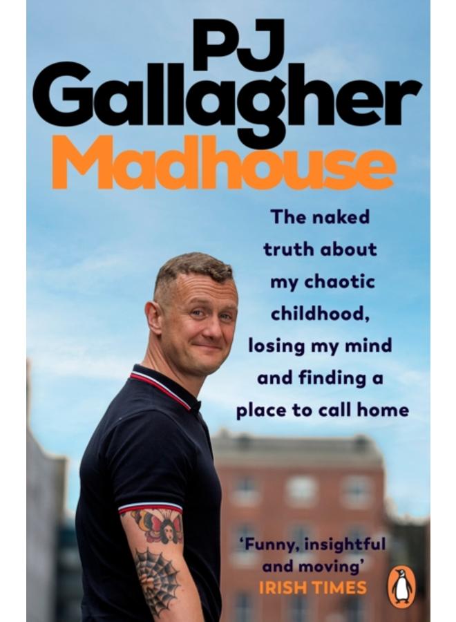Madhouse : The naked truth about my chaotic childhood, losing my mind and finding a place to call home 