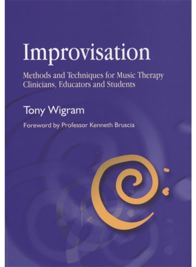 Improvisation : Methods and Techniques for Music Therapy Clinicians, Educators, and Students